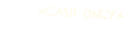 Cash Only